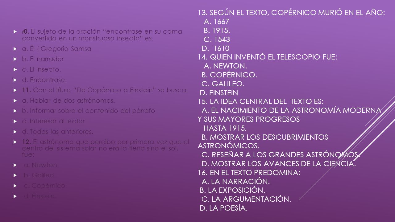 13. Según el texto, Copérnico murió en el año: a b c