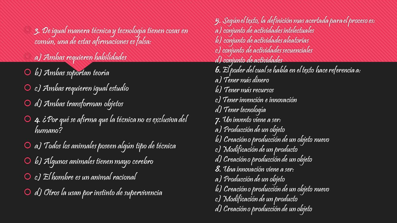 a) Ambas requieren habilidades b) Ambas soportan teoría