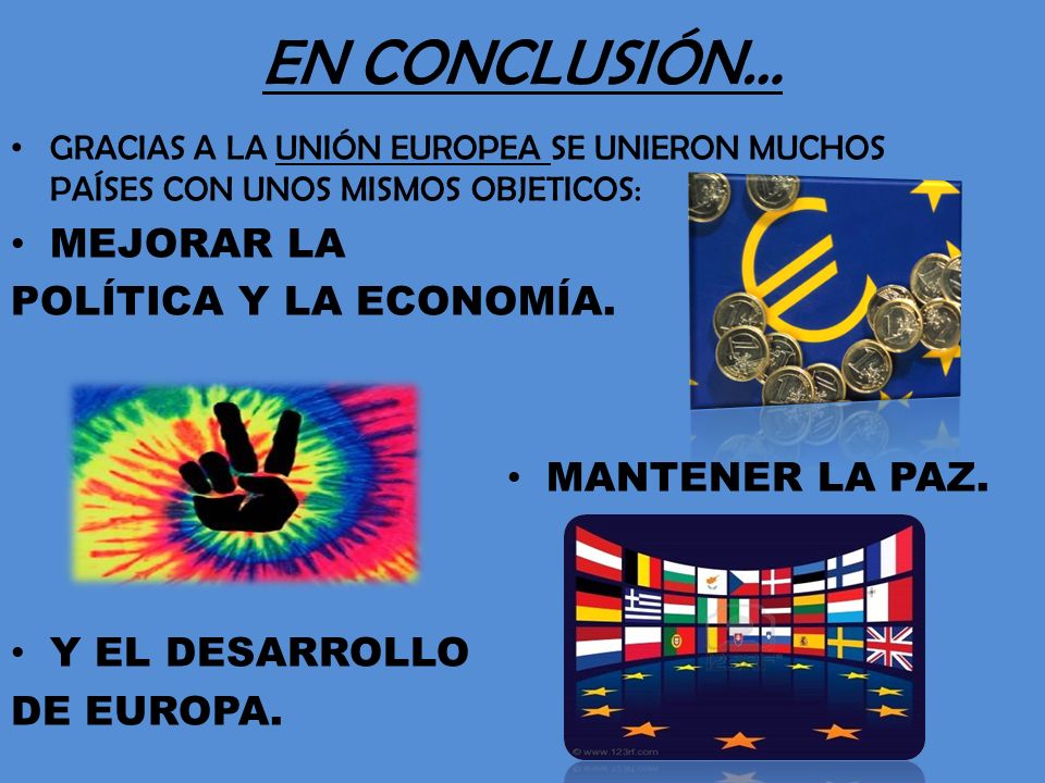 EN CONCLUSIÓN… MEJORAR LA POLÍTICA Y LA ECONOMÍA. MANTENER LA PAZ.