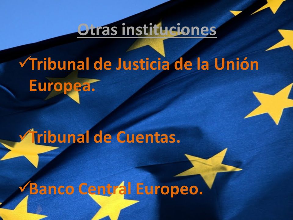 Otras instituciones Tribunal de Justicia de la Unión Europea.