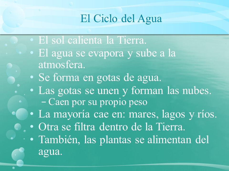 El sol calienta la Tierra. El agua se evapora y sube a la atmosfera.