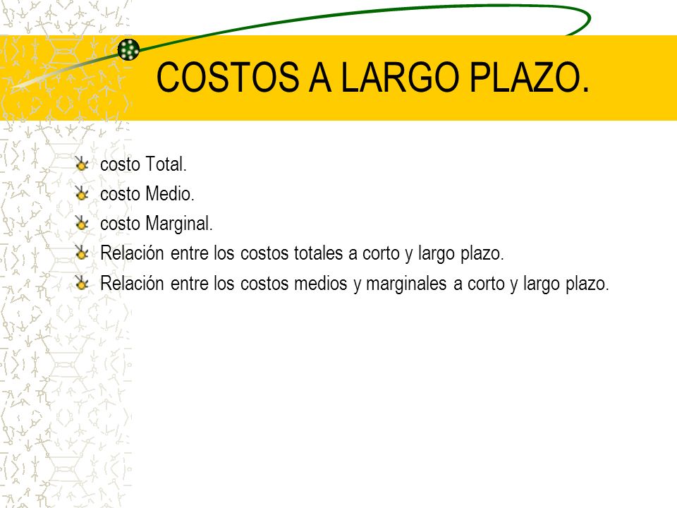 COSTOS A LARGO PLAZO. costo Total. costo Medio. costo Marginal.