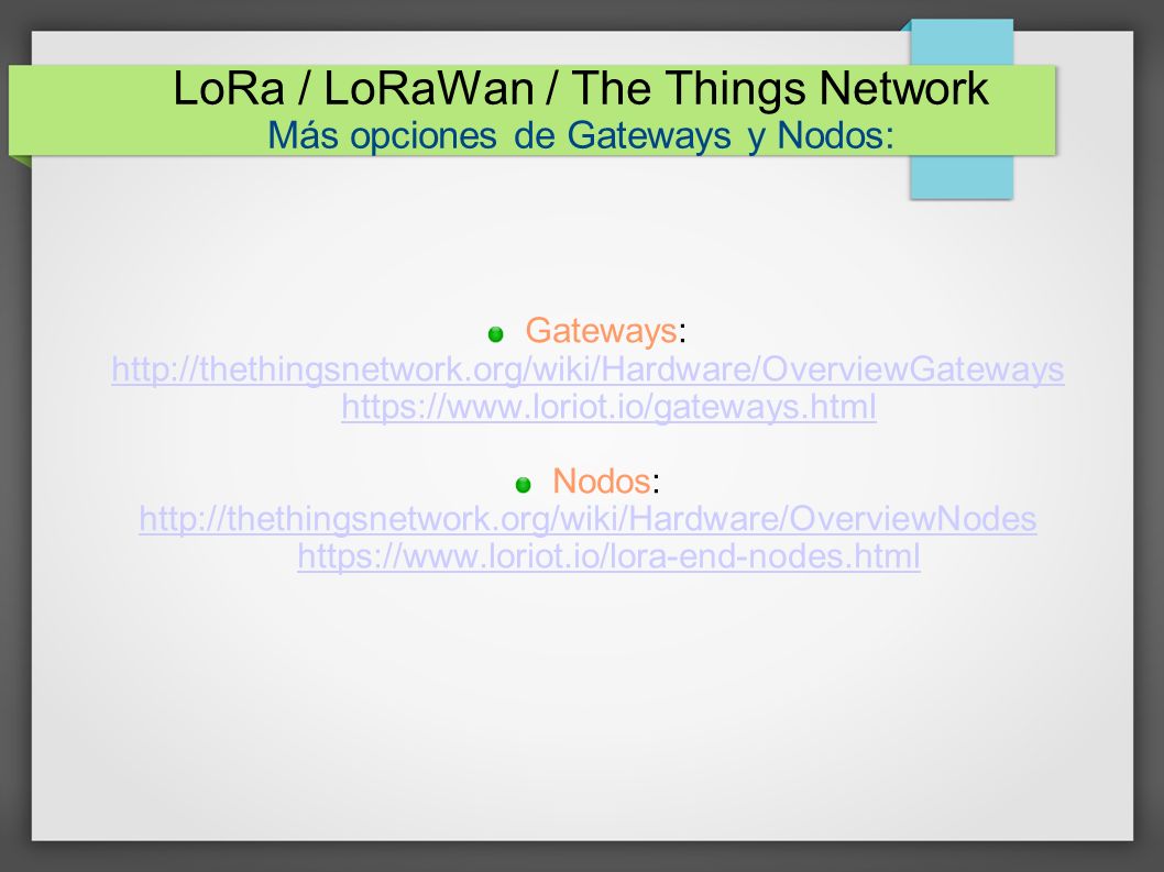 LoRa / LoRaWan / The Things Network Más opciones de Gateways y Nodos:
