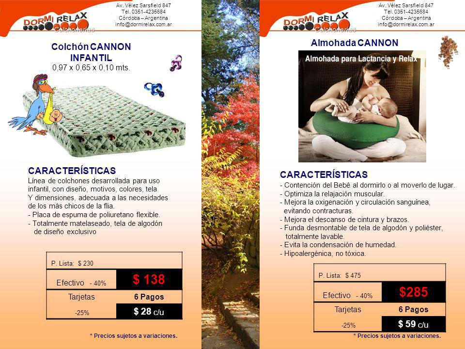 $ 138 $285 Almohada CANNON Colchón CANNON INFANTIL $ 28 c/u $ 59 c/u