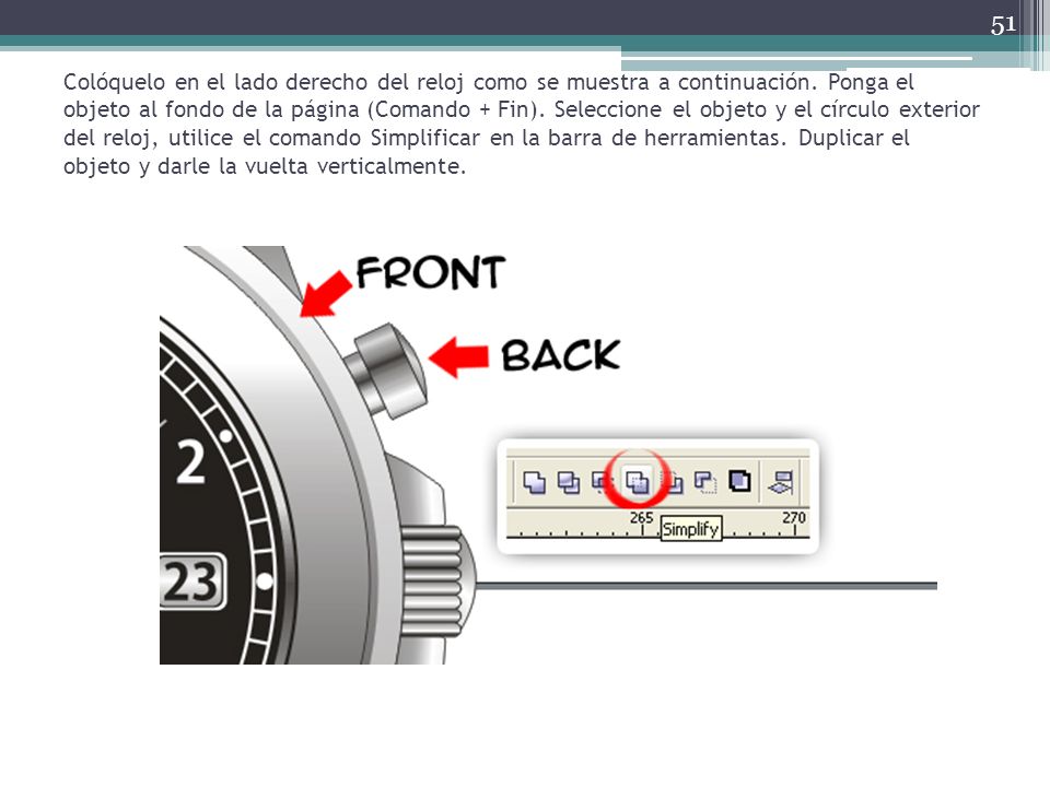 Colóquelo en el lado derecho del reloj como se muestra a continuación