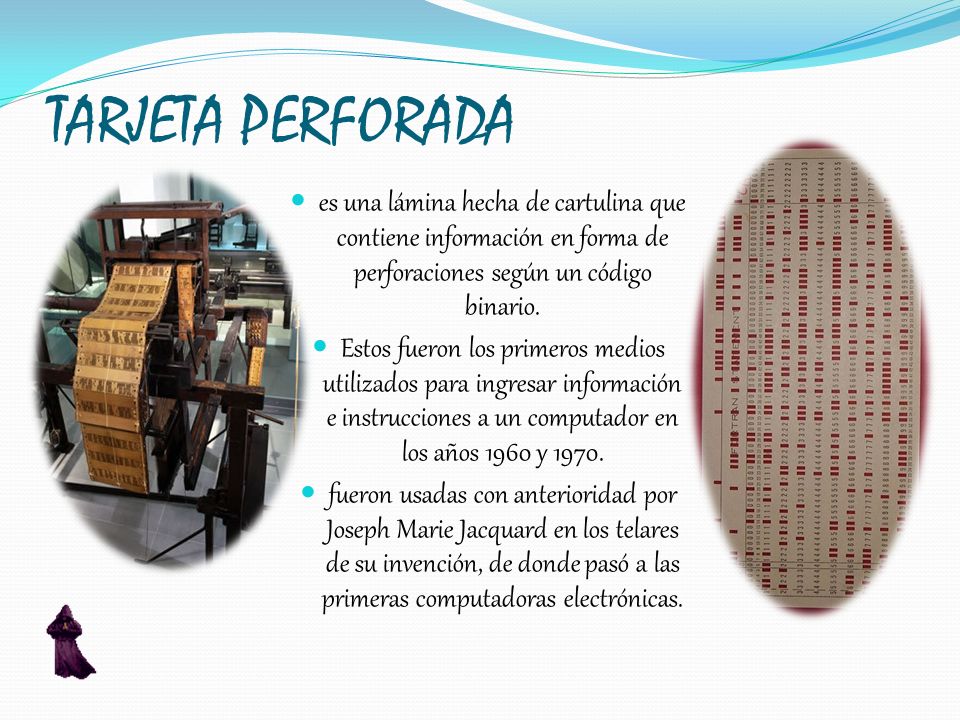 TARJETA PERFORADA es una lámina hecha de cartulina que contiene información en forma de perforaciones según un código binario.