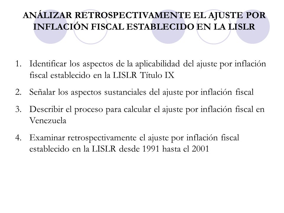 ANÁLIZAR RETROSPECTIVAMENTE EL AJUSTE POR INFLACIÓN FISCAL ESTABLECIDO EN LA LISLR