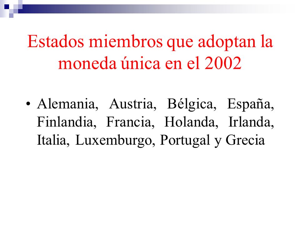 Estados miembros que adoptan la moneda única en el 2002