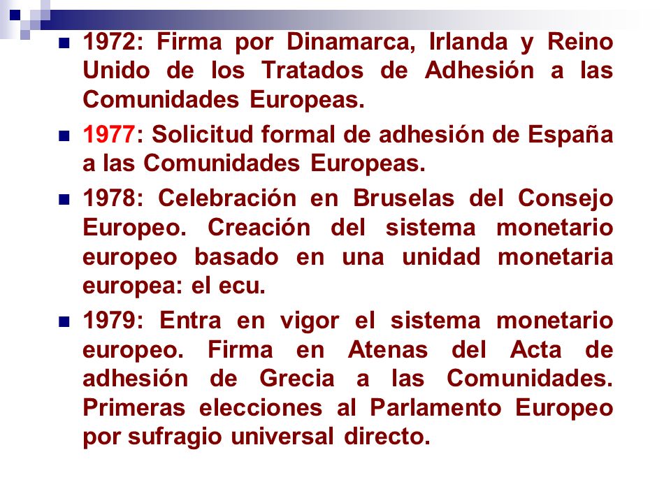 1972: Firma por Dinamarca, Irlanda y Reino Unido de los Tratados de Adhesión a las Comunidades Europeas.
