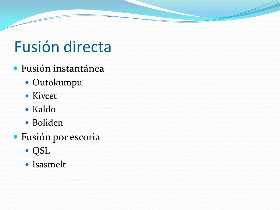 Fusión directa Fusión instantánea Fusión por escoria Outokumpu Kivcet