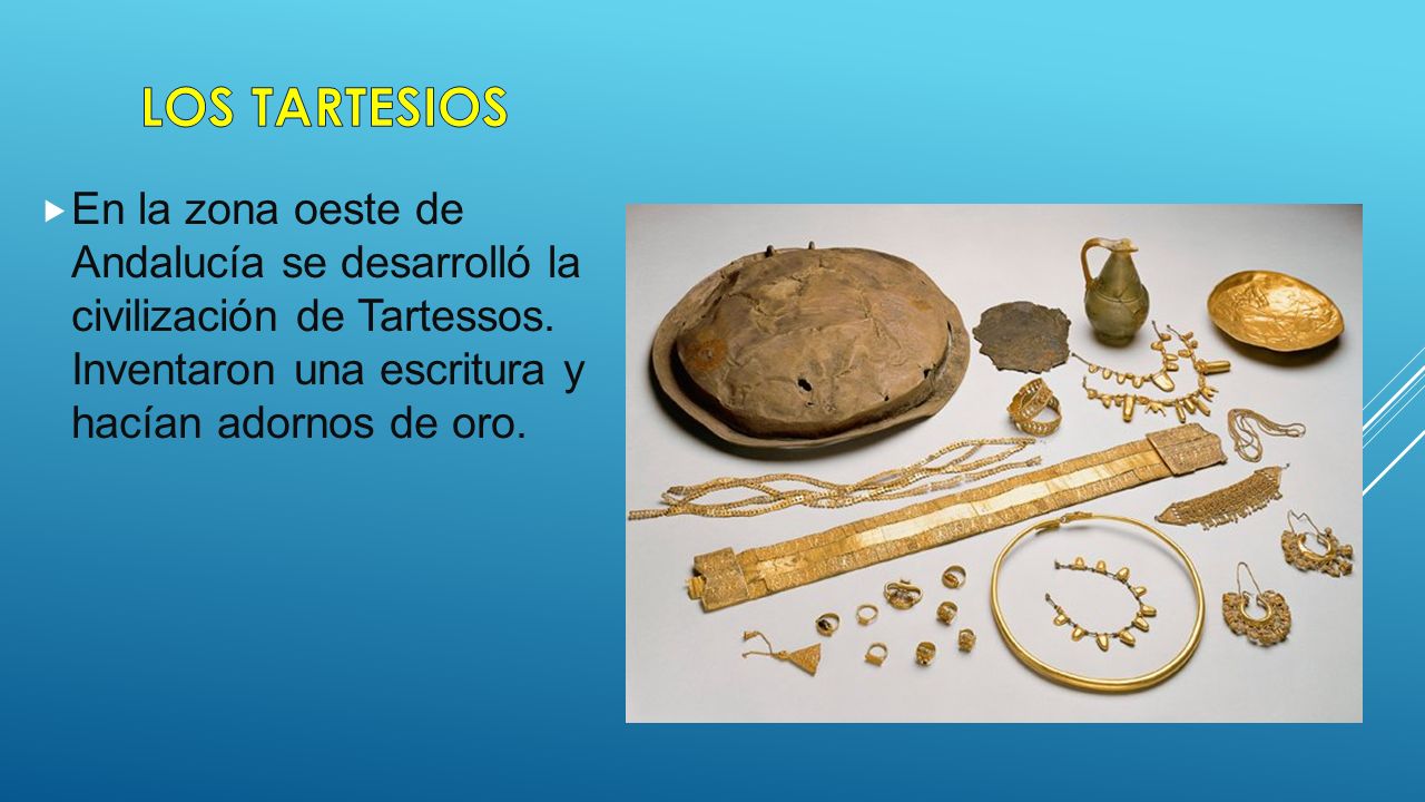 LOS TARTESIOS En la zona oeste de Andalucía se desarrolló la civilización de Tartessos.