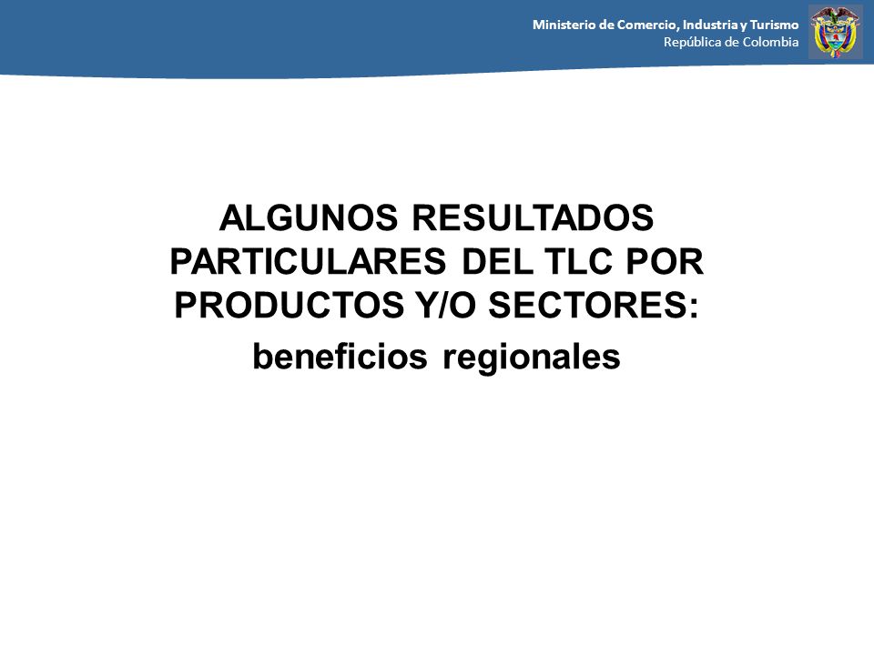 ALGUNOS RESULTADOS PARTICULARES DEL TLC POR PRODUCTOS Y/O SECTORES: