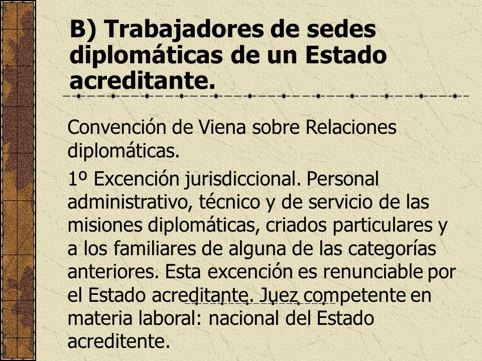 B) Trabajadores de sedes diplomáticas de un Estado acreditante.