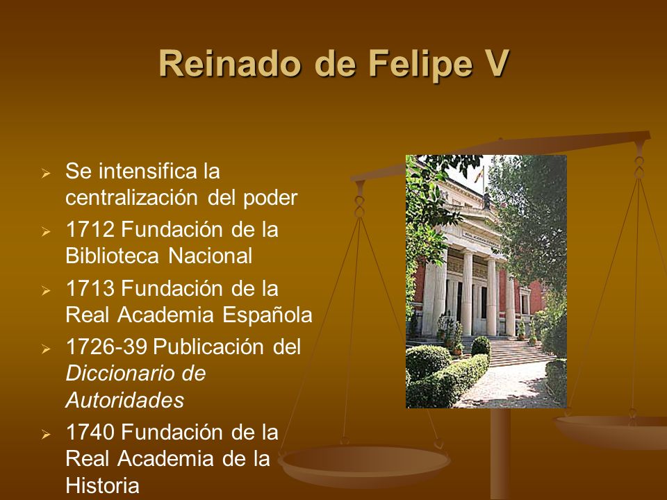 Reinado de Felipe V Se intensifica la centralización del poder