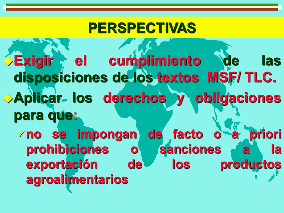 Exigir el cumplimiento de las disposiciones de los textos MSF/ TLC.