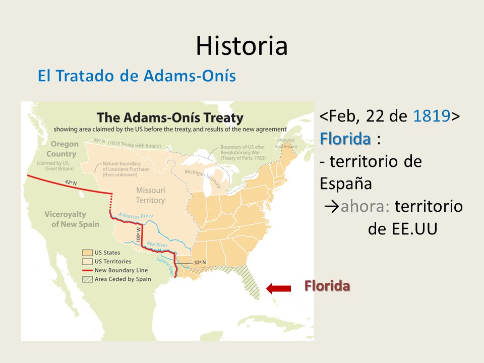 Historia El Tratado de Adams-Onís <Feb, 22 de 1819> Florida :