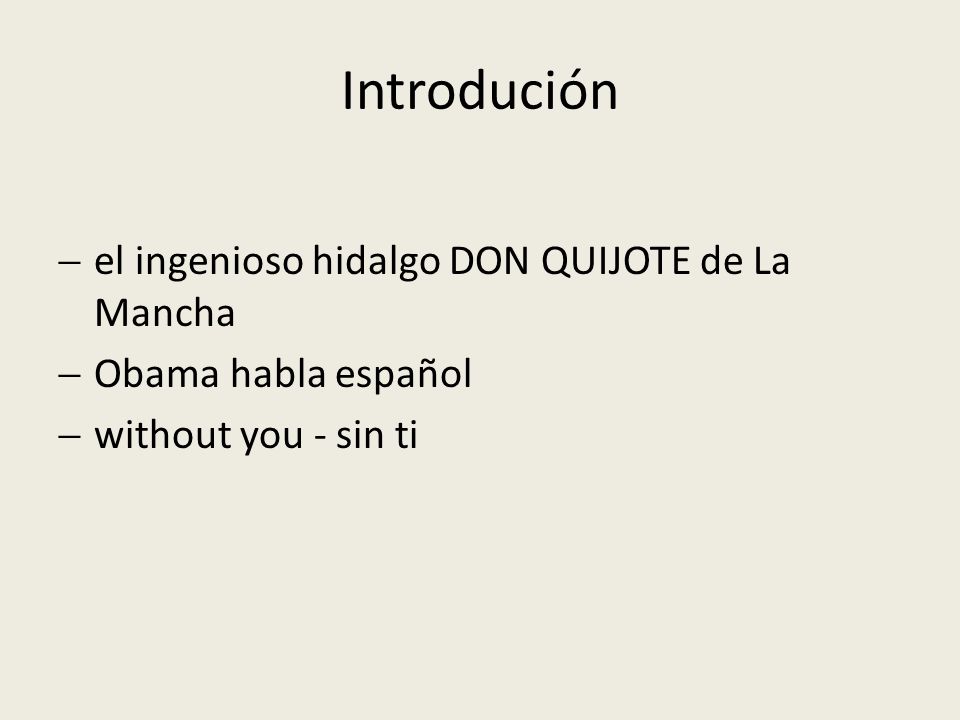 Introdución el ingenioso hidalgo DON QUIJOTE de La Mancha