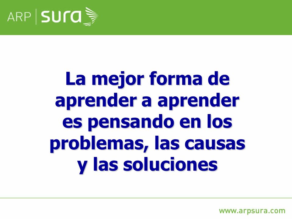 La mejor forma de aprender a aprender es pensando en los problemas, las causas y las soluciones