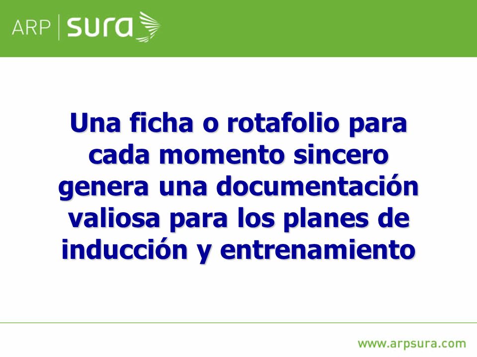 Una ficha o rotafolio para cada momento sincero genera una documentación valiosa para los planes de inducción y entrenamiento