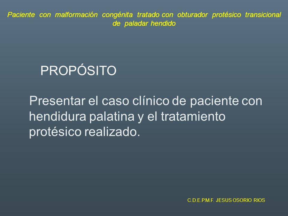 Paciente con malformación congénita tratado con obturador protésico transicional de paladar hendido