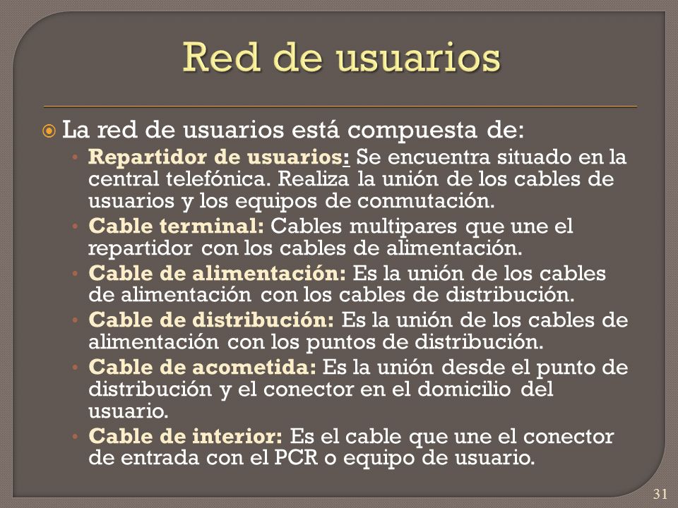 Red de usuarios La red de usuarios está compuesta de:
