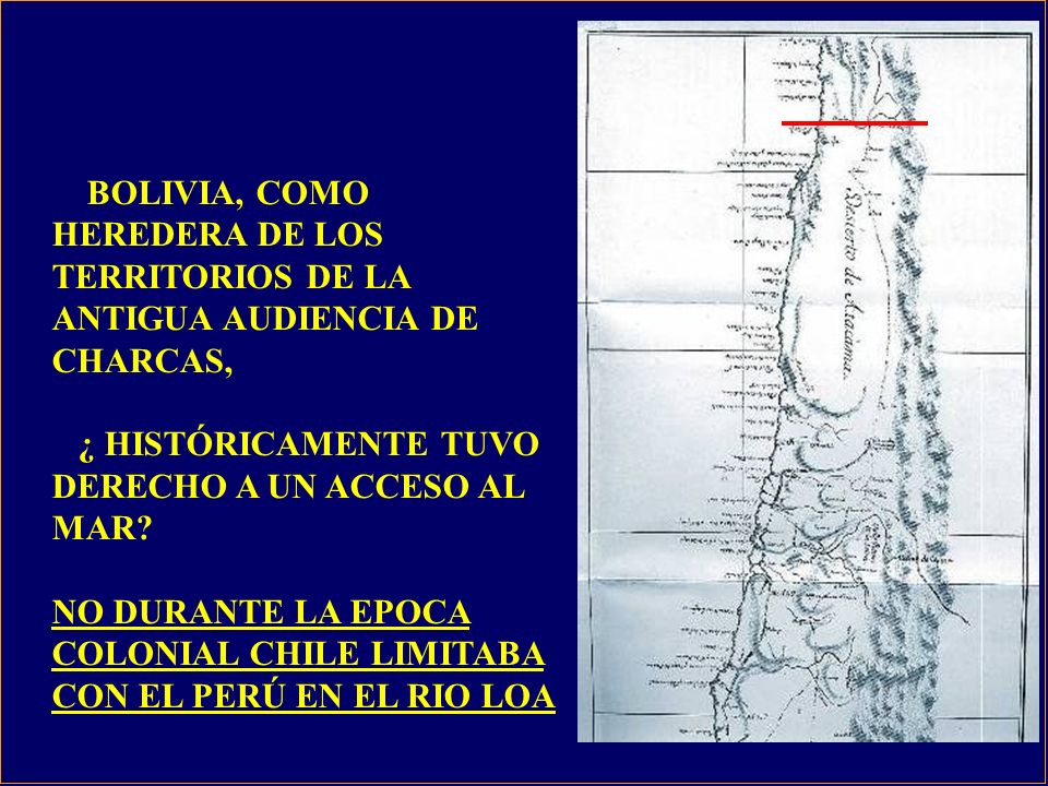 BOLIVIA, COMO HEREDERA DE LOS TERRITORIOS DE LA ANTIGUA AUDIENCIA DE CHARCAS,