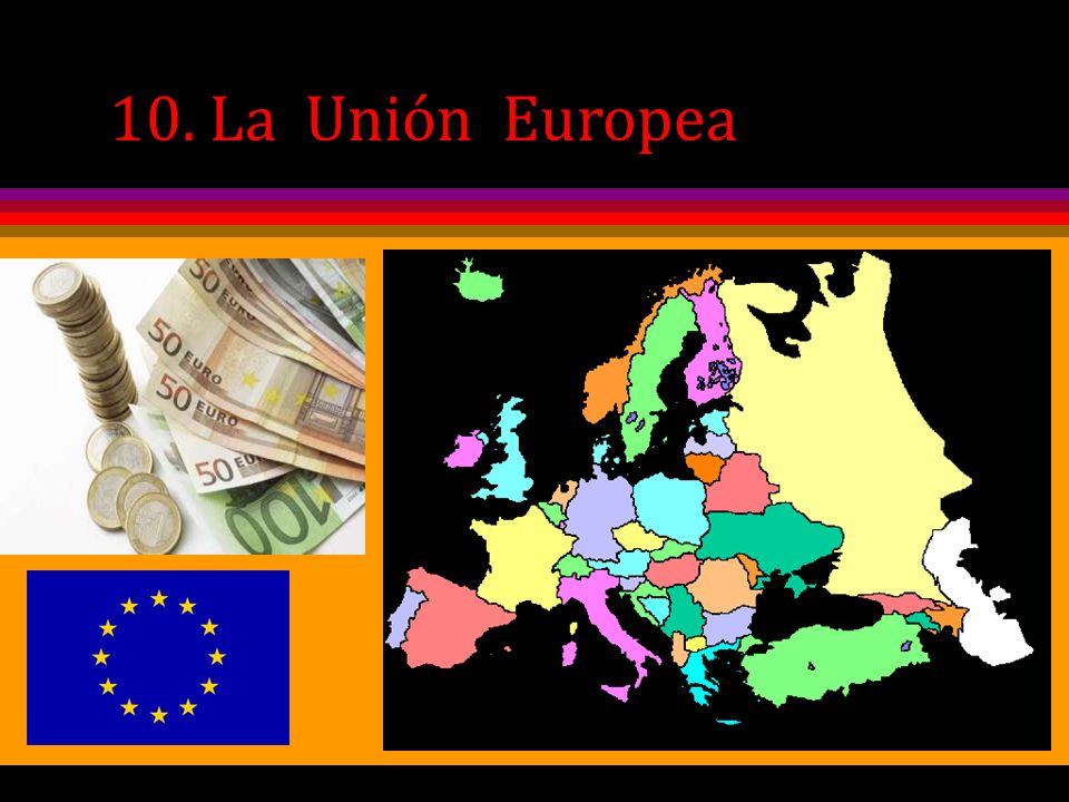 10. La Unión Europea