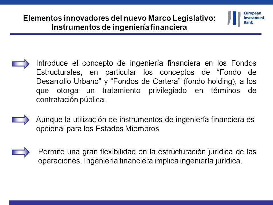 Elementos innovadores del nuevo Marco Legislativo: Instrumentos de ingeniería financiera