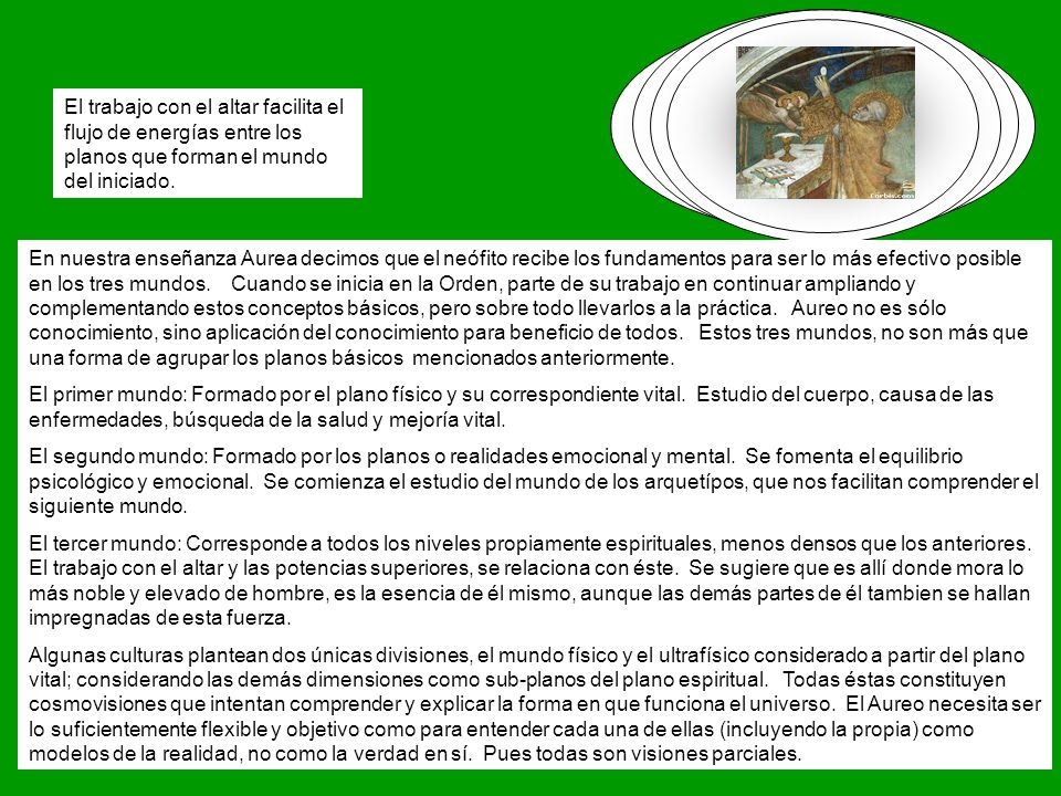 El trabajo con el altar facilita el flujo de energías entre los planos que forman el mundo del iniciado.