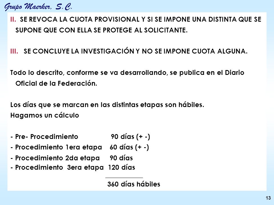 III. SE CONCLUYE LA INVESTIGACIÓN Y NO SE IMPONE CUOTA ALGUNA.