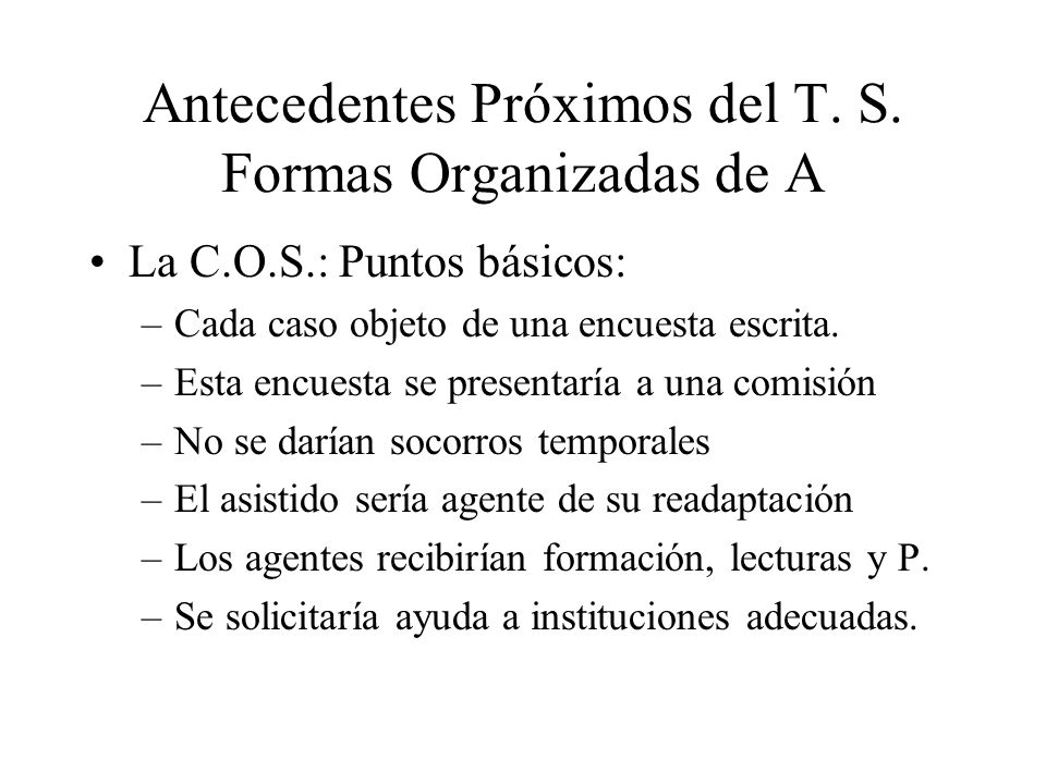 Antecedentes Próximos del T. S. Formas Organizadas de A