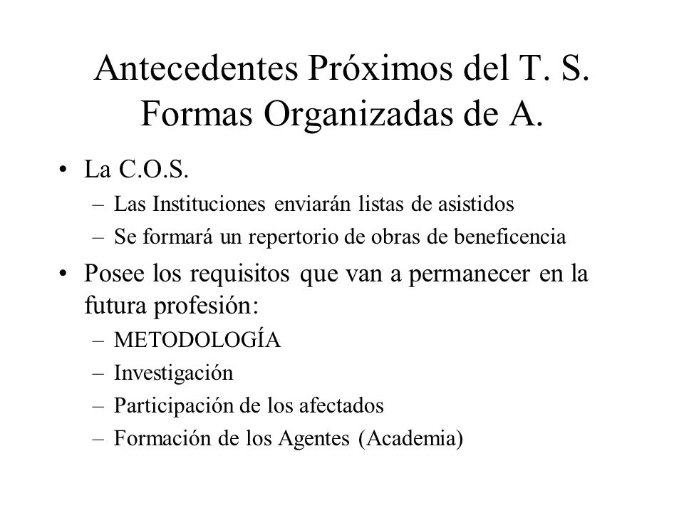 Antecedentes Próximos del T. S. Formas Organizadas de A.