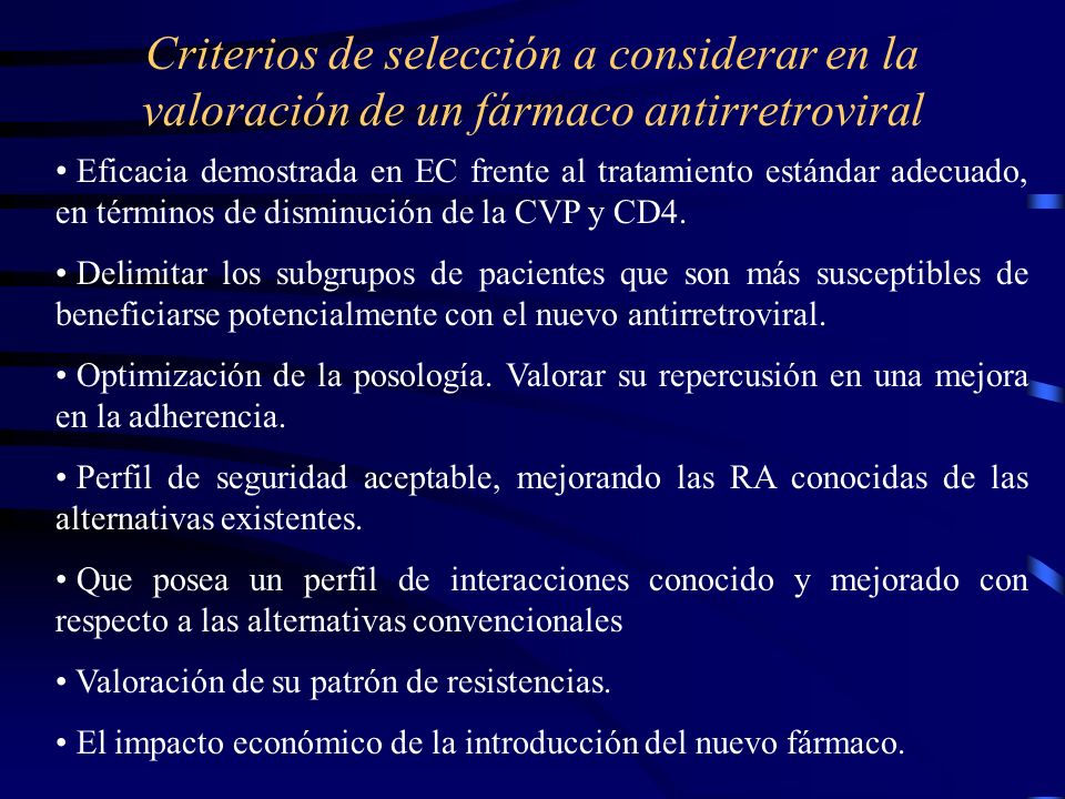 Criterios de selección a considerar en la valoración de un fármaco antirretroviral