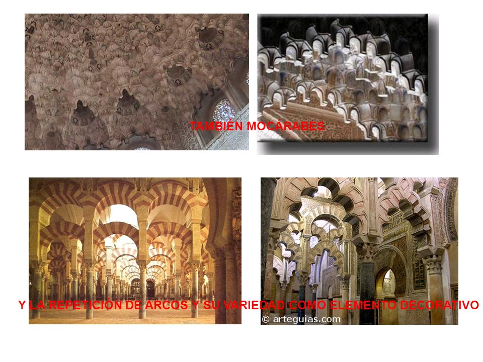 TAMBIÉN MOCÁRABES Y LA REPETICIÓN DE ARCOS Y SU VARIEDAD COMO ELEMENTO DECORATIVO