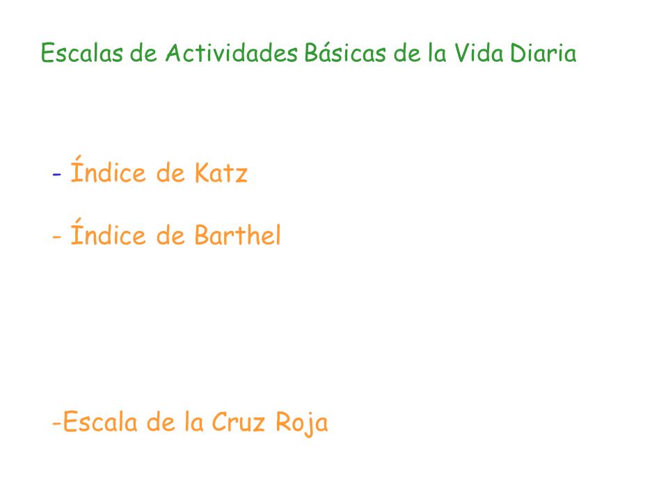 Índice de Katz Índice de Barthel Escala de la Cruz Roja