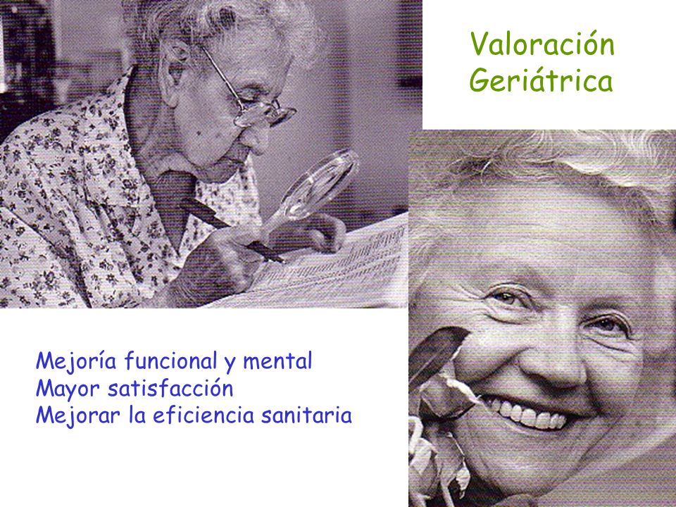 Valoración Geriátrica Mejoría funcional y mental Mayor satisfacción