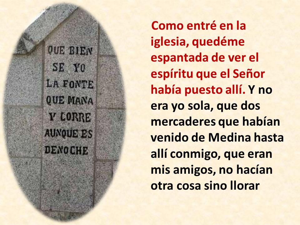 Como entré en la iglesia, quedéme espantada de ver el espíritu que el Señor había puesto allí.