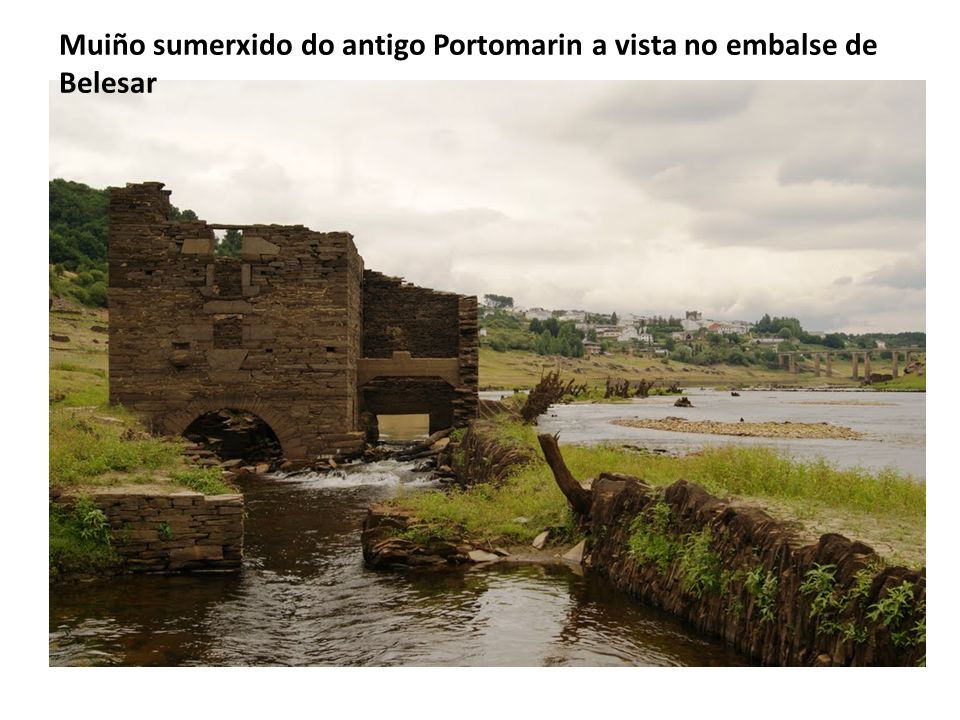 Muiño sumerxido do antigo Portomarin a vista no embalse de Belesar
