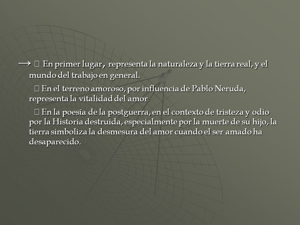 → • En primer lugar, representa la naturaleza y la tierra real, y el mundo del trabajo en general.