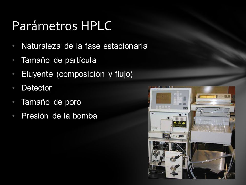 Parámetros HPLC Naturaleza de la fase estacionaria Tamaño de partícula