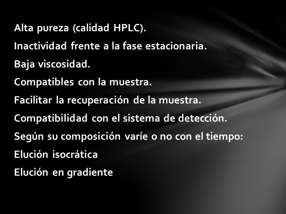 Alta pureza (calidad HPLC). Inactividad frente a la fase estacionaria