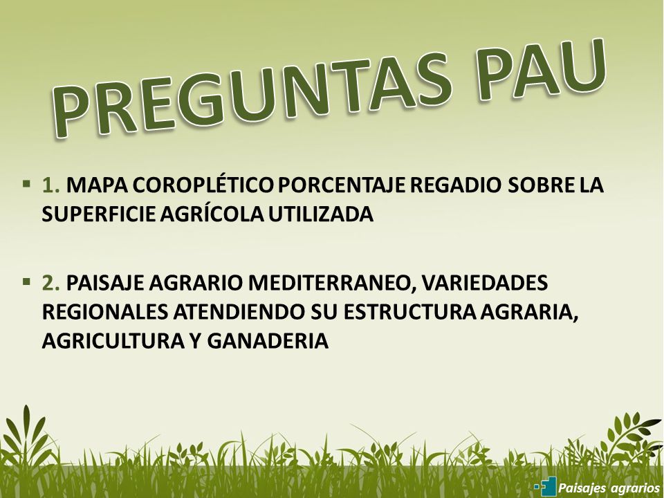 PREGUNTAS PAU 1. MAPA COROPLÉTICO PORCENTAJE REGADIO SOBRE LA SUPERFICIE AGRÍCOLA UTILIZADA.
