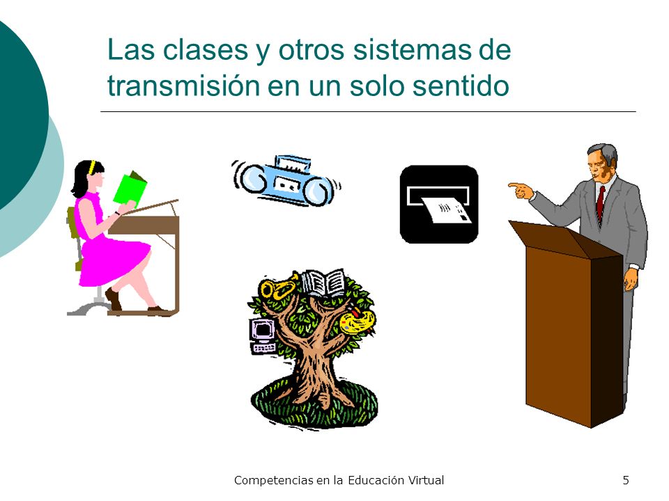 Las clases y otros sistemas de transmisión en un solo sentido