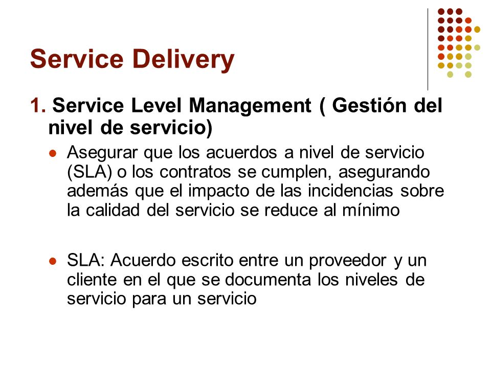 Service Delivery 1. Service Level Management ( Gestión del nivel de servicio)
