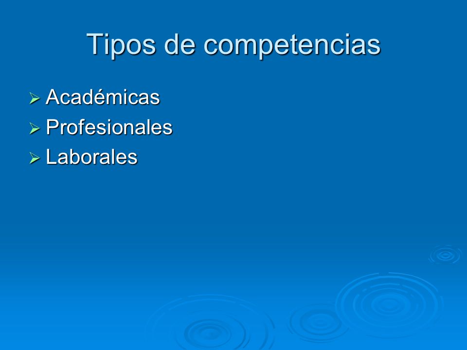 Tipos de competencias Académicas Profesionales Laborales