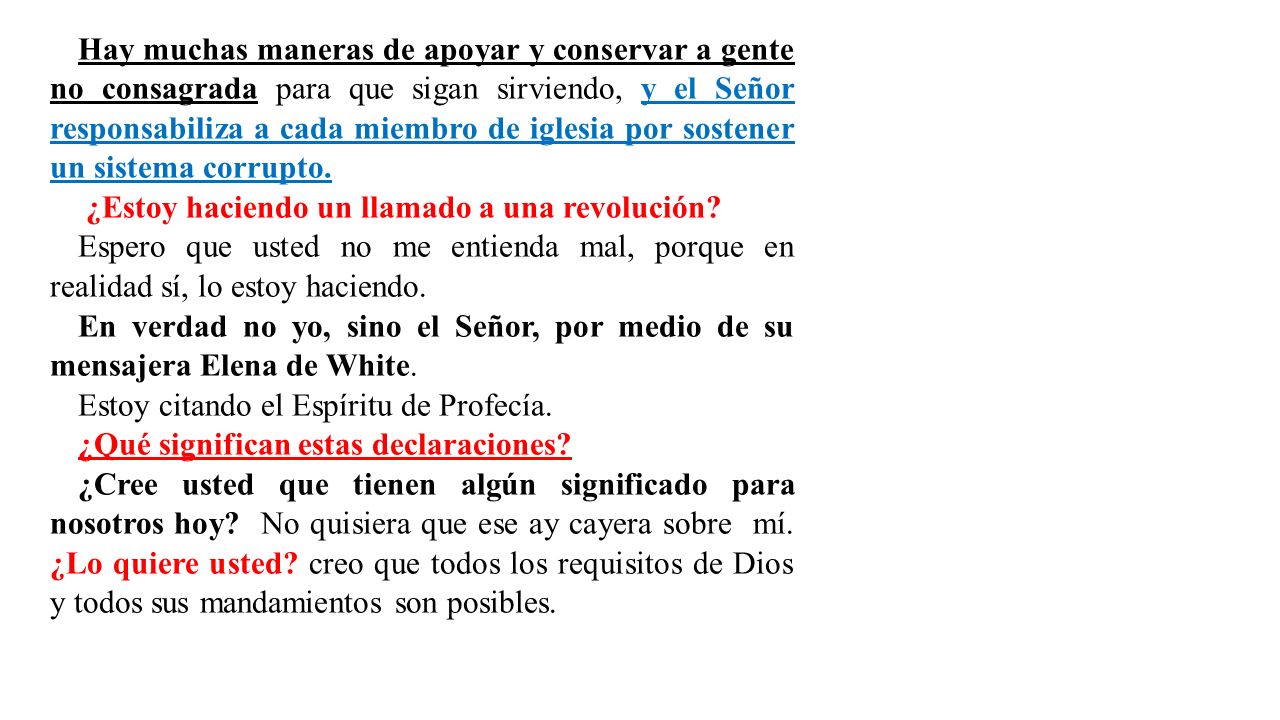 Hay muchas maneras de apoyar y conservar a gente no consagrada para que sigan sirviendo, y el Señor responsabiliza a cada miembro de iglesia por sostener un sistema corrupto.