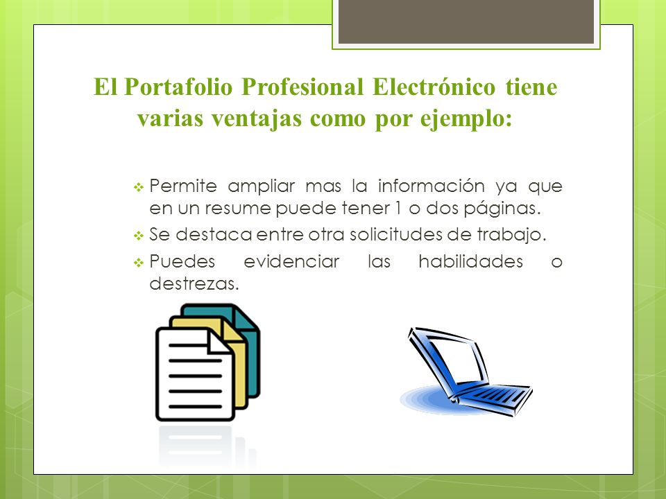El Portafolio Profesional Electrónico tiene varias ventajas como por ejemplo: