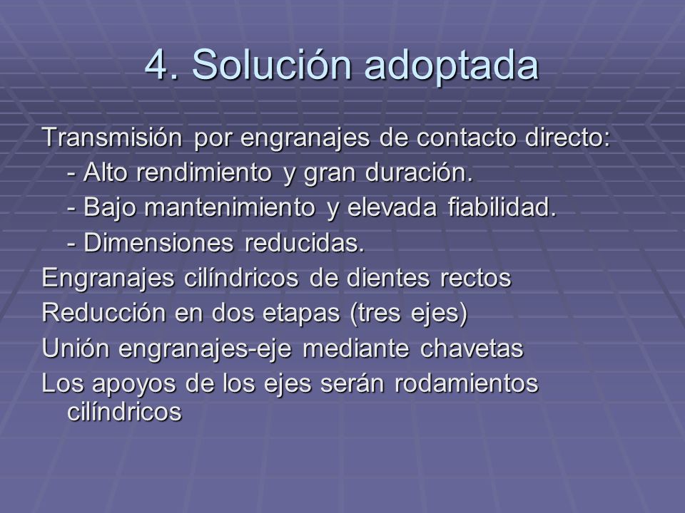 4. Solución adoptada Transmisión por engranajes de contacto directo:
