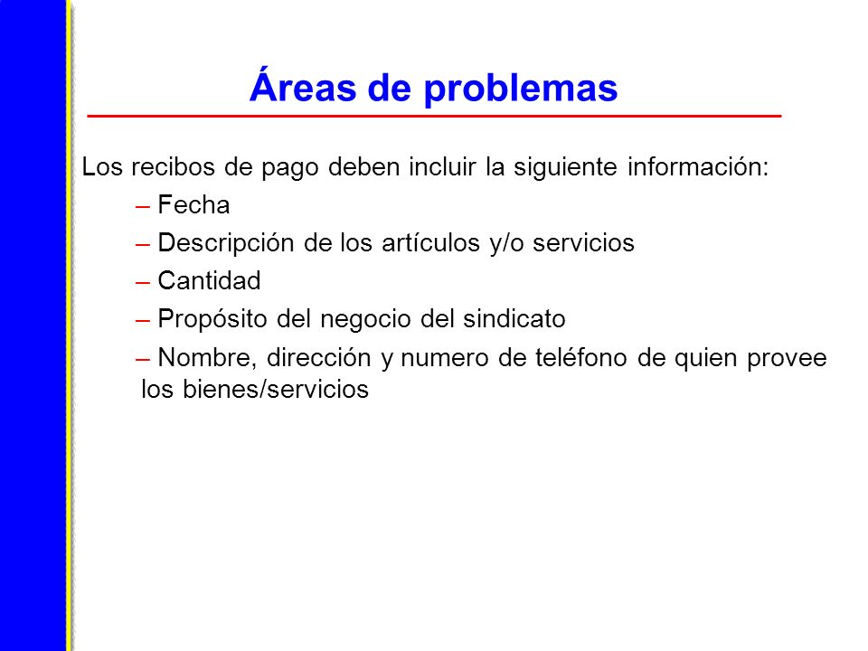 Áreas de problemas Los recibos de pago deben incluir la siguiente información: Fecha. Descripción de los artículos y/o servicios.