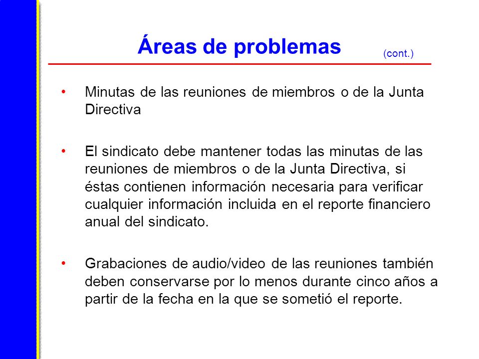 Áreas de problemas (cont.) Minutas de las reuniones de miembros o de la Junta Directiva.
